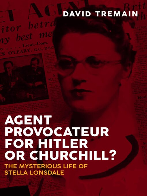 Title details for Agent Provocateur for Hitler or Churchill? by David Tremain - Available